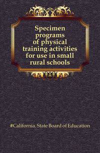 Specimen programs of physical training activities for use in small rural schools