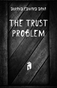 The trust problem