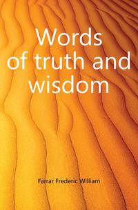 Words of truth and wisdom