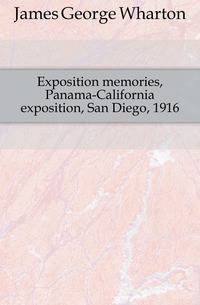 Exposition memories, Panama-California exposition, San Diego, 1916