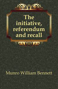 The initiative, referendum and recall