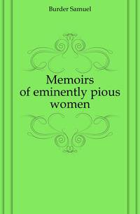 Memoirs of eminently pious women