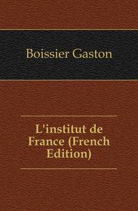 L'institut de France (French Edition)