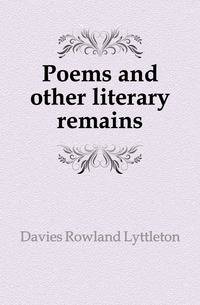 Poems and other literary remains