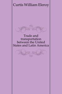 Trade and transportation between the United States and Latin America