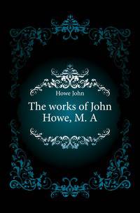 The works of John Howe, M. A