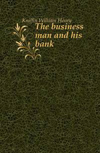 The business man and his bank