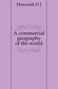 A commercial geography of the world