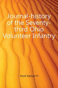 Journal-history of the Seventy-third Ohio Volunteer Infantry