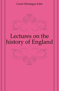 Lectures on the history of England