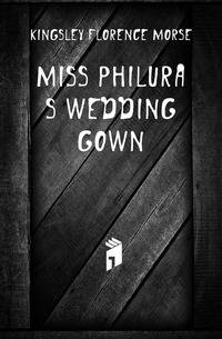 Miss Philura's wedding gown