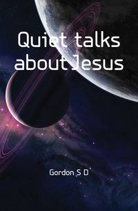 Quiet talks about Jesus