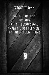 Sketch of the history of Attleborough, from its settlement to the present time