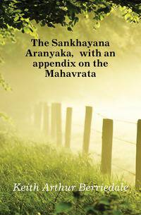 The Sankhayana Aranyaka, with an appendix on the Mahavrata