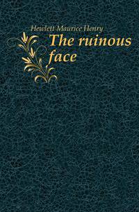 The ruinous face
