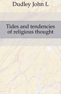 Tides and tendencies of religious thought