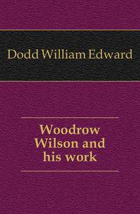 Woodrow Wilson and his work