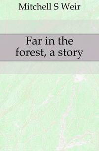 Far in the forest, a story