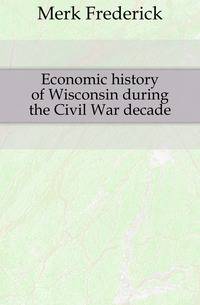 Economic history of Wisconsin during the Civil War decade