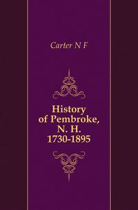 History of Pembroke, N. H. 1730-1895