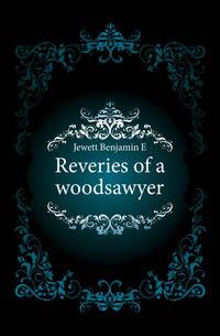 Reveries of a woodsawyer