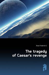The tragedy of Caesar's revenge