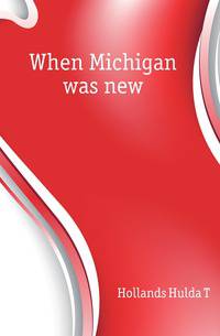 When Michigan was new