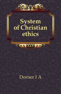 System of Christian ethics