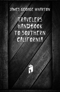 Travelers' handbook to southern California