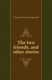 The two friends, and other stories