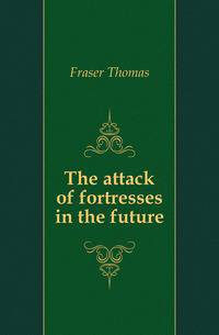 The attack of fortresses in the future