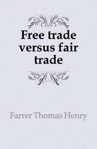 Free trade versus fair trade
