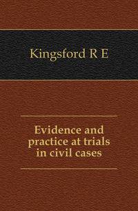 Evidence and practice at trials in civil cases