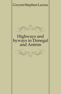 Highways and byways in Donegal and Antrim