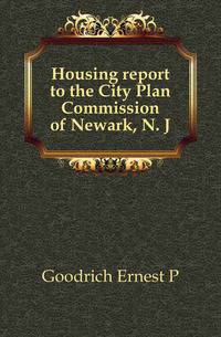 Housing report to the City Plan Commission of Newark, N. J.