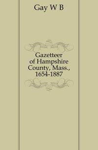 Gazetteer of Hampshire County, Mass., 1654-1887