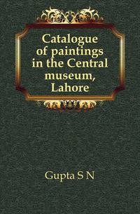 Catalogue of paintings in the Central museum, Lahore