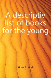 A descriptiv list of books for the young