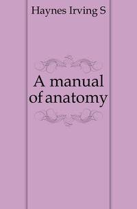 A manual of anatomy
