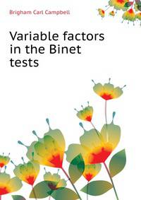 Variable factors in the Binet tests ..