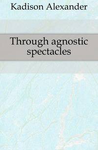 Through agnostic spectacles