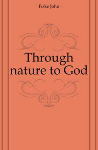Through nature to God