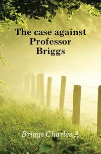 The case against Professor Briggs