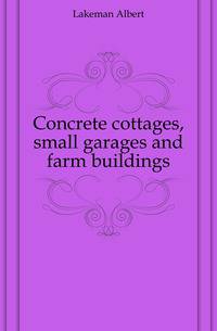 Concrete cottages, small garages and farm buildings