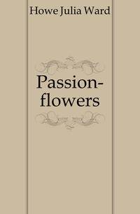 Passion-flowers