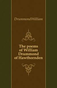 The poems of William Drummond of Hawthornden