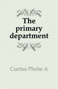 The primary department