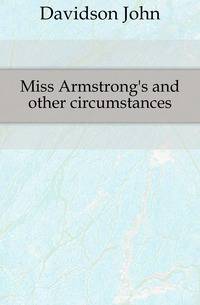 Miss Armstrong's and other circumstances
