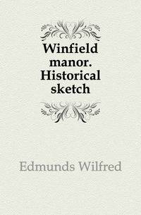 Winfield manor. Historical sketch