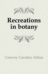 Recreations in botany
